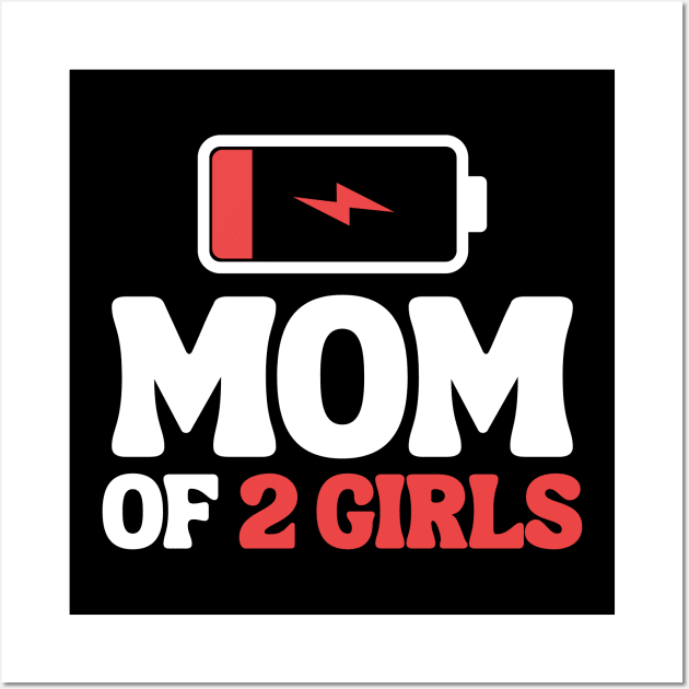 Tired Mom Of 2 Girls Wall Art by Teewyld